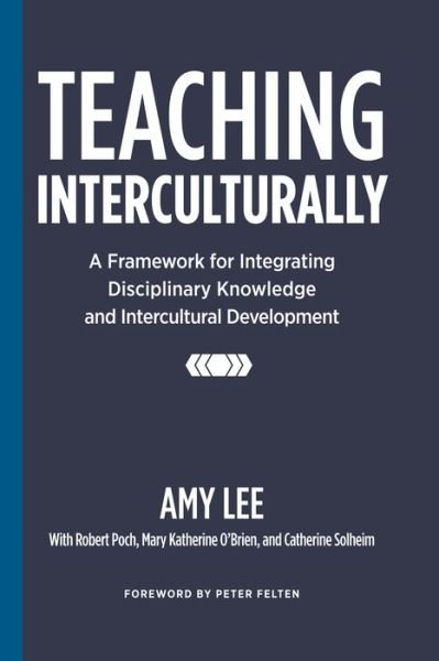 Cover for Amy Lee · Teaching Interculturally: A Framework for Integrating Disciplinary Knowledge and Intercultural Development (Inbunden Bok) (2017)