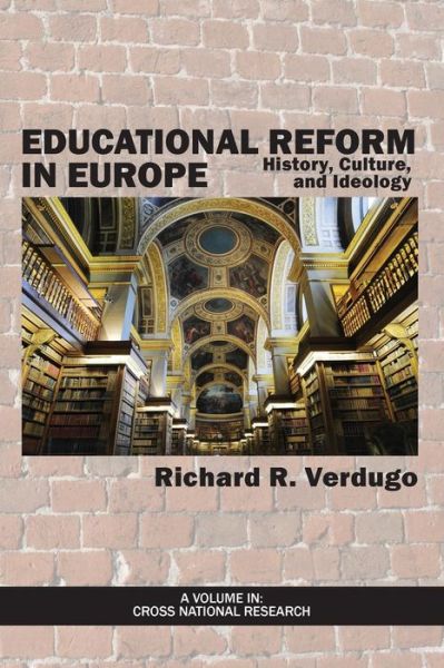 Cover for Richard R Verdugo · Educational Reform in Europe: History, Culture, and Ideology (Paperback Book) (2014)