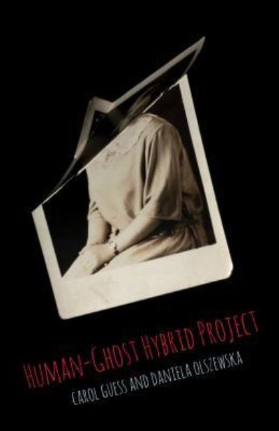 Cover for Carol Guess · Human-Ghost Hybrid Project (Paperback Book) (2017)