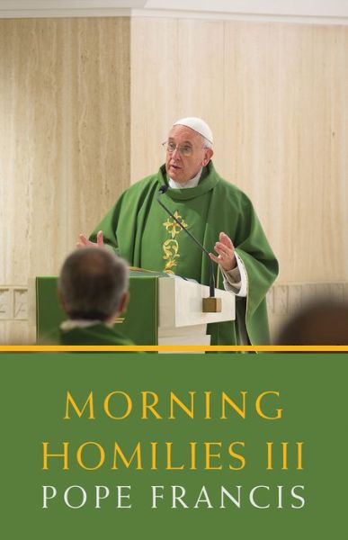 Cover for Pope Francis · Morning Homilies III (Paperback Book) (2016)