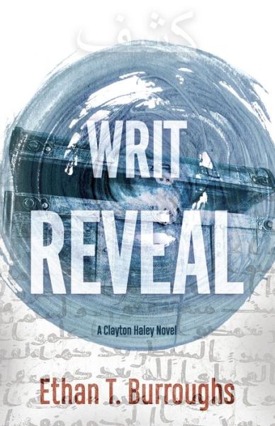 Cover for Ethan T. Burroughs · Writ Reveal: A Clayton Haley Novel (Paperback Book) (2022)