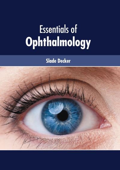 Cover for Slade Decker · Essentials of Ophthalmology (Hardcover bog) (2022)
