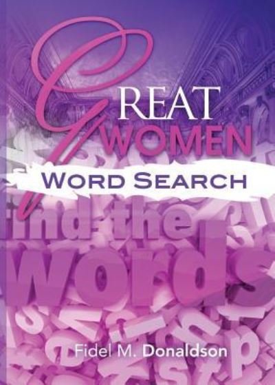Cover for Fidel Donaldson · Great Women Word Search (Paperback Book) (2017)