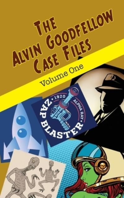 Cover for Leah R Cutter · The Alvin Goodfellow Case Files (Paperback Book) (2020)