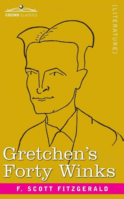 Cover for F Scott Fitzgerald · Gretchen's Forty Winks (Paperback Bog) (1924)