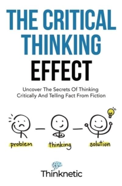 Cover for Thinknetic · The Critical Thinking Effect (Paperback Bog) (2021)