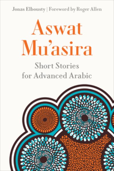 Cover for Jonas Elbousty · Aswat Mu?asira: Short Stories for Advanced Arabic (Paperback Bog) (2023)