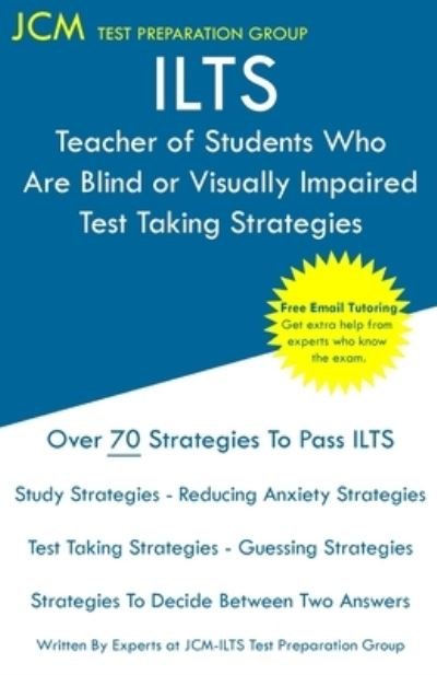 Cover for Jcm-Ilts Test Preparation Group · ILTS Teacher of Students Who Are Blind or Visually Impaired - Test Taking Strategies (Paperback Bog) (2019)