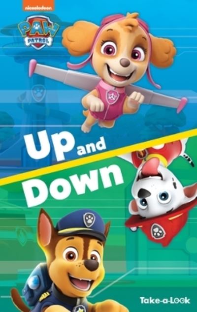 Take-A-Look Book Paw Patrol Up and Down - Emily Skwish - Książki - Pi Kids - 9781649962799 - 1 marca 2022