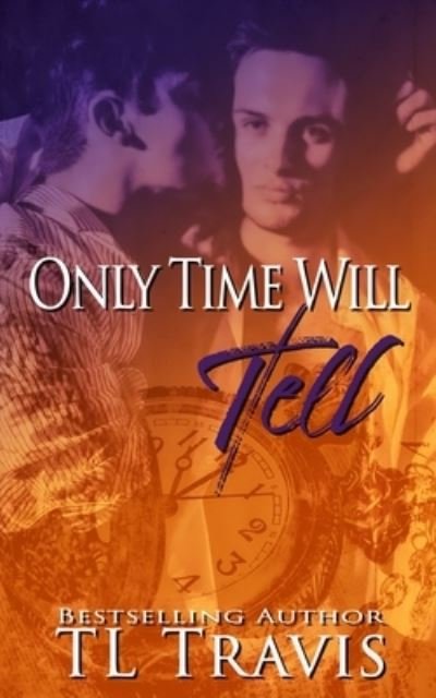 Cover for Tl Travis · Only Time Will Tell (Paperback Book) (2019)