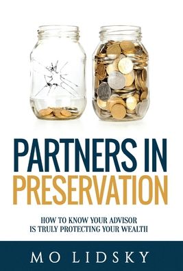 Cover for Mo Lidsky · Partners in Preservation: How to Know Your Advisor Is Truly Protecting Your Wealth (Hardcover Book) (2020)