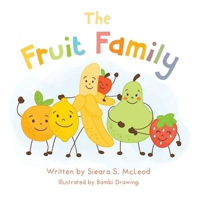 Cover for Sieara McLeod · The Fruit Family (Paperback Bog) (2021)