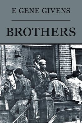 Cover for E Gene Givens · Brothers (Paperback Book) (2020)