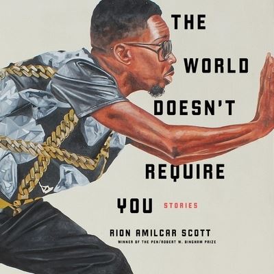 Cover for Rion Amilcar Scott · The World Doesn't Require You Lib/E (CD) (2019)