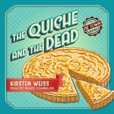 Cover for Kirsten Weiss · The Quiche and the Dead Lib/E (CD) (2018)