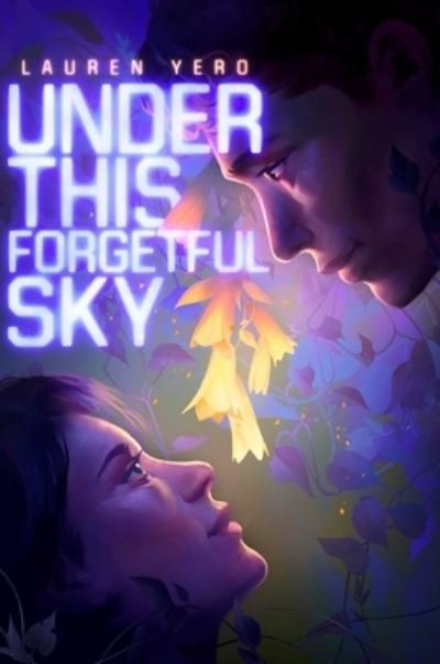 Cover for Lauren Yero · Under This Forgetful Sky (Book) (2023)