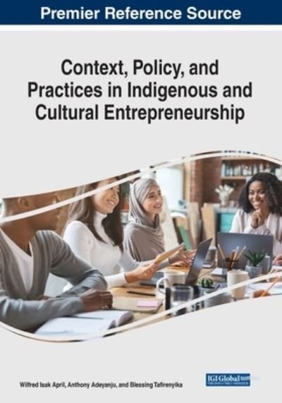 Cover for Wilfred Isak April · Context, Policy, and Practices in Indigenous and Cultural Entrepreneurship (Book) (2023)