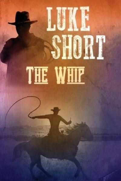 Cover for Luke Short · The Whip (Pocketbok) (2019)