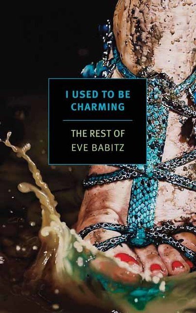 Cover for Eve Babitz · I Used to Be Charming: The Rest of Eve Babitz (Paperback Bog) [Main edition] (2019)