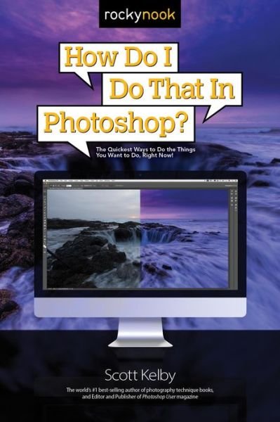 Cover for Scott Kelby · How Do I Do That in Photoshop?: The Quickest Ways to Do the Things You Want to Do, Right Now! - How Do I Do That... (Paperback Book) (2016)