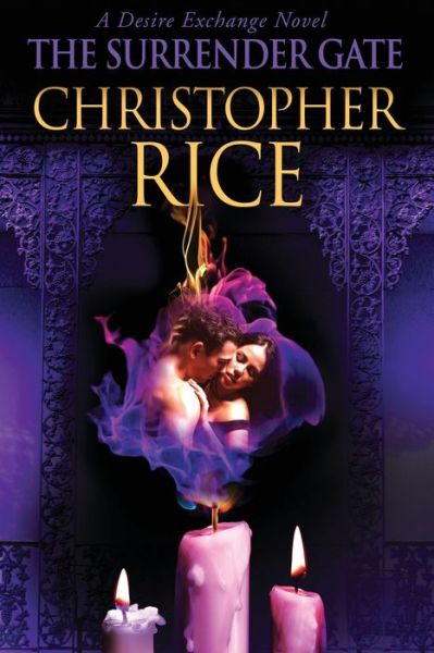 The Surrender Gate: A Desire Exchange Novel - Christopher Rice - Books - Diversion Books - 9781682305799 - May 9, 2016