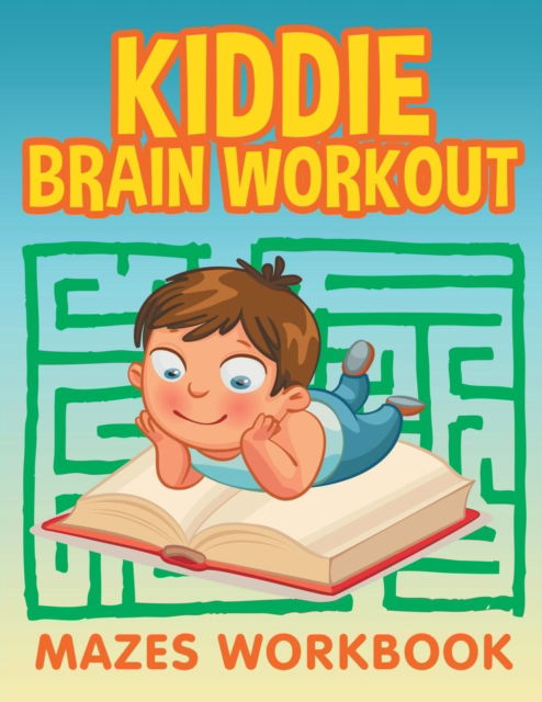 Cover for Jupiter Kids · Kiddie Brain Workout: Mazes Workbook (Paperback Book) (2015)