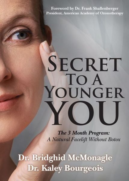 Cover for Dr. Bridghid McMonagle · Secret to A Younger YOU: The 3 Month Program: A Natural Facelift Without Botox (Paperback Book) (2018)