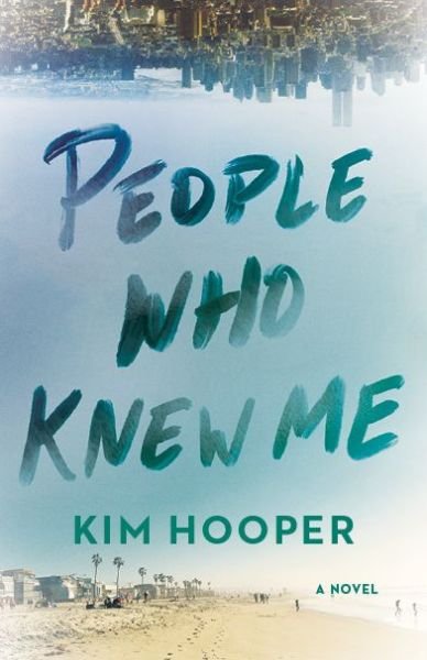 People Who Knew Me - Kim Hooper - Bøker - Turner Publishing Company - 9781684426799 - 24. juni 2021