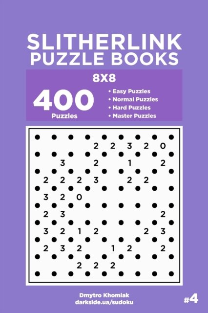 Cover for Dart Veider · Slitherlink Puzzle Books - 400 Easy to Master Puzzles 8x8 (Volume 4) (Paperback Book) (2019)