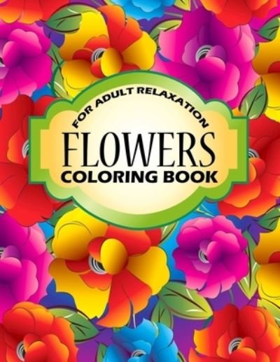 Cover for Eggcorn Boosks · Flowers Coloring Book (Paperback Bog) (2019)