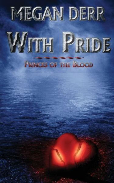 With Pride - Megan Derr - Kirjat - Independently Published - 9781708771799 - lauantai 16. marraskuuta 2019