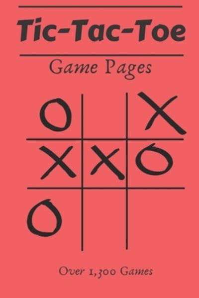 Cover for Pleiadian Press · Tic Tac Toe Game Pages (Taschenbuch) (2019)