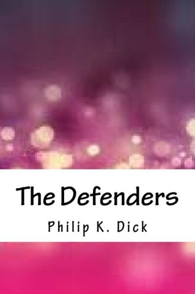 Cover for Philip K Dick · The Defenders (Taschenbuch) (2018)