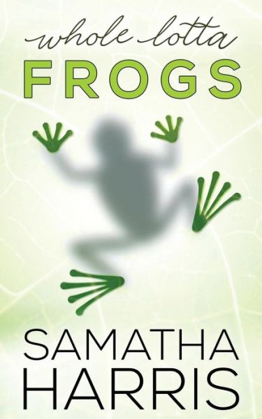 Cover for Samatha Harris · Whole Lotta Frogs (Paperback Book) (2018)