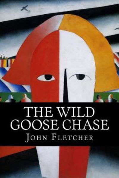 Cover for John Fletcher · The Wild Goose Chase (Paperback Bog) (2018)