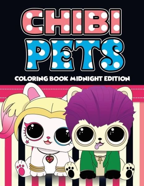 Lolita Lopez · Chibi Pets Coloring Book Midnight Edition (Paperback Book) (2018)