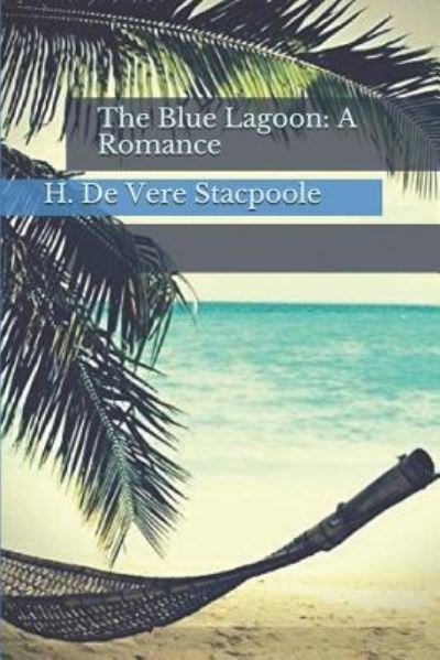 Cover for H De Vere Stacpoole · The Blue Lagoon (Paperback Book) (2018)