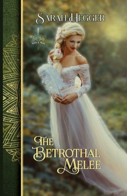 Cover for Sarah Hegger · The Betrothal Melee - Love &amp; War (Paperback Book) (2020)