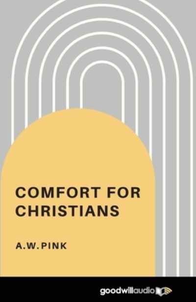 Cover for A. W. Pink · Comfort for Christians (Book) (2022)