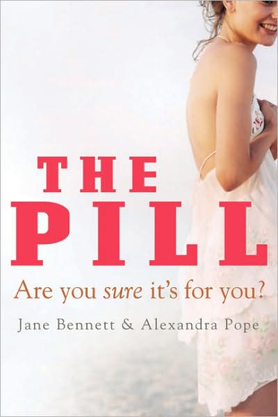 Cover for Jane Bennett · The Pill: Are You Sure It's for You? (Paperback Book) (2009)