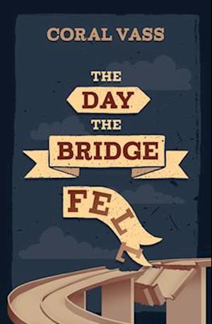 Cover for Coral Vass · The Day the Bridge Fell - Rhiza Shorts (Paperback Book) (2025)