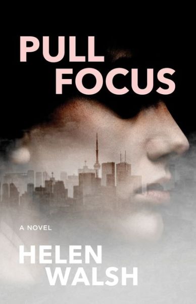 Cover for Helen Walsh · Pull Focus (Paperback Bog) (2021)