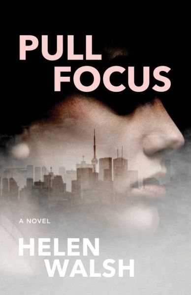 Cover for Helen Walsh · Pull Focus (Paperback Book) (2021)
