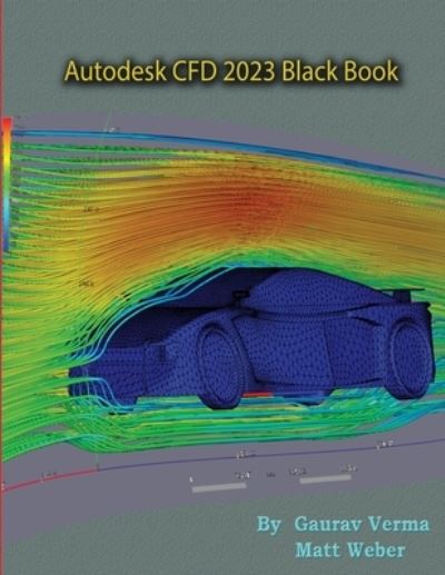 Cover for Gaurav Verma · Autodesk CFD 2023 Black Book (Taschenbuch) [3rd edition] (2022)