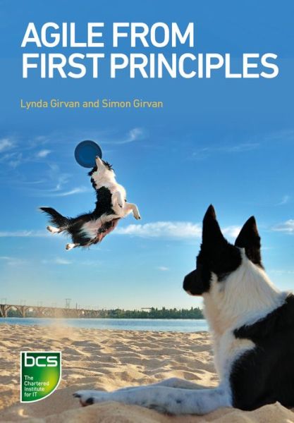 Agile From First Principles - Lynda Girvan - Books - BCS Learning & Development Limited - 9781780175799 - May 19, 2022