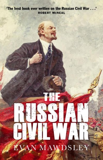 Cover for Ewan Mawdsley · The Russian Civil War (Paperback Book) [New edition] (2017)
