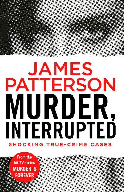 Cover for James Patterson · Murder, Interrupted: (Murder Is Forever: Volume 1) - Murder Is Forever (Paperback Book) (2018)