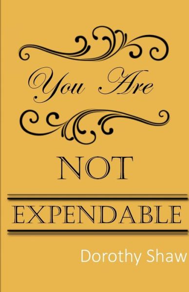 Cover for Dorothy Shaw · You Are Not Expendable (Paperback Book) (2021)