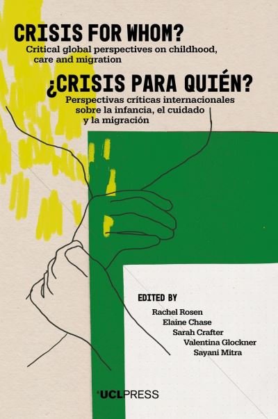 Cover for Crisis for Whom?: Critical Global Perspectives on Childhood, Care, and Migration (Paperback Book) (2023)
