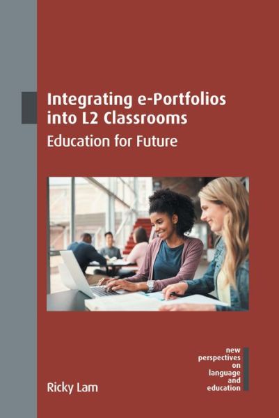 Cover for Ricky Lam · Integrating e-Portfolios into L2 Classrooms: Education for Future - New Perspectives on Language and Education (Paperback Book) (2024)